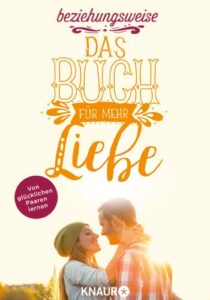 Eric Hegmann, Hrsg: beziehungsweise – Das Buch für mehr Liebe